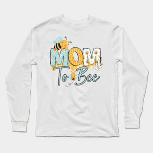 MOM TO BEE-Buzzing with Love: Newborn Bee Pun Gift Long Sleeve T-Shirt